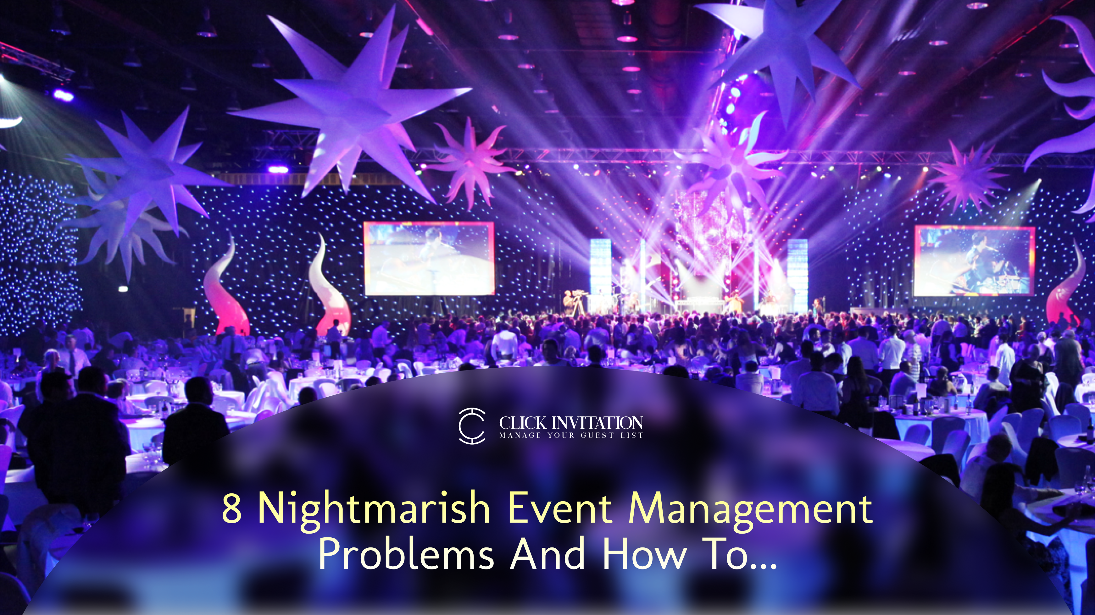8 Nightmarish Event Management Problems And How To Overcome Them