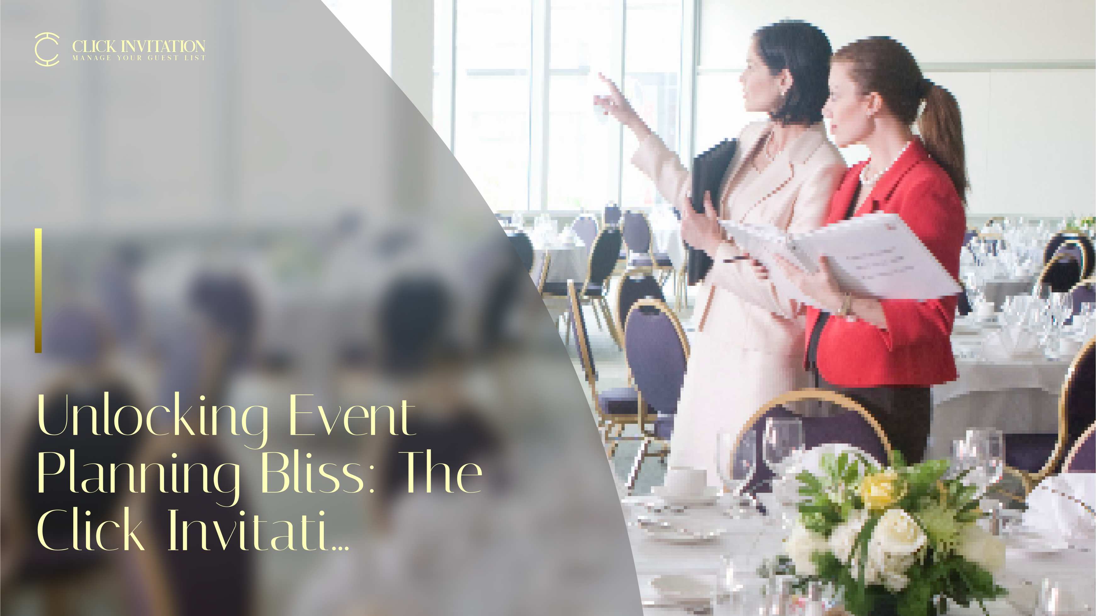 Unlocking Event Planning Bliss: The Click Invitation Way